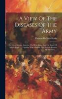 A View Of The Diseases Of The Army