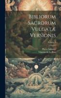 Bibliorum Sacrorum Vulgatæ Versionis; Volume 3