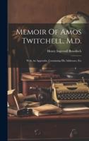 Memoir Of Amos Twitchell, M.d.