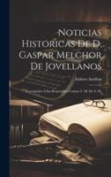 Noticias Historicas De D. Gaspar Melchor De Jovellanos