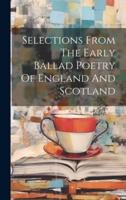 Selections From The Early Ballad Poetry Of England And Scotland