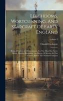 Leechdoms, Wortcunning, And Starcraft Of Early England