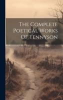 The Complete Poetical Works Of Tennyson