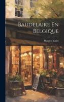 Baudelaire En Belgique