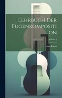 Lehrbuch Der Fugenkomposition; Volume 4