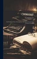 Goethe; Ein Profil. Aus Dem Norwegischen Mit Einem Vorwort Von Friedrich Lienhard