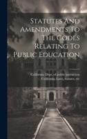 Statutes And Amendments To The Codes Relating To Public Education