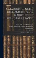 Catalogue Général Des Manuscrits Des Bibliothéques Publiques De France
