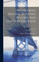 Engineering Record, Building Record And Sanitary Engineer; Volume 19