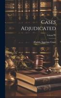 Cases Adjudicated; Volume 35