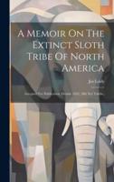 A Memoir On The Extinct Sloth Tribe Of North America