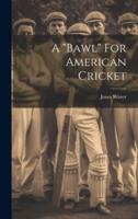 A "Bawl" For American Cricket
