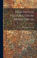 Fragmenta Historicorum Arabicorum; Volume 2