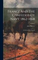 France And The Confederate Navy, 1862-1868
