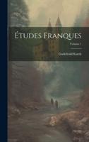 Études Franques; Volume 1