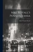 Mrs. Royall's Pennsylvania