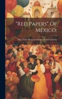"Red Papers" Of Mexico;