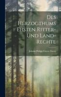 Des Herzogthums Ehsten Ritter- Und Land-Rechte