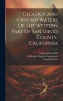Geology And Ground Waters Of The Western Part Of San Diego County, California