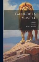 Faune De La Moselle; Volume 1