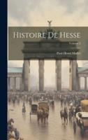 Histoire De Hesse; Volume 2