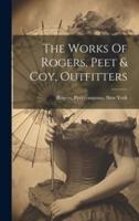 The Works Of Rogers, Peet & Coy, Outfitters