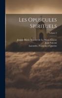 Les Opuscules Spirituels; Volume 2