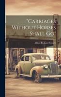 "Carriages Without Horses Shall Go"