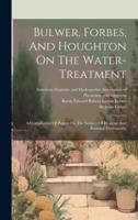 Bulwer, Forbes, And Houghton On The Water-Treatment