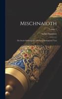 Mischnaioth; Die Sechs Ordnung Der Mischna, Hebräischer Text; Volume 1