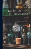 Bolle Dei Dogi Di Venezia; Volume 20