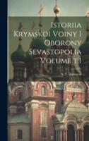 Istoriia Krymskoi Voiny I Oborony Sevastopolia Volume T.1