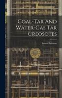 Coal-Tar And Water-Gas Tar Creosotes