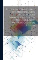 Allgemeine Grundsätze Der Medicinischen Statistik Oder Entwicklung Der Für Die Numerische Methode Gültigen Regeln