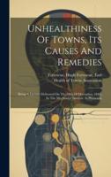 Unhealthiness Of Towns, Its Causes And Remedies