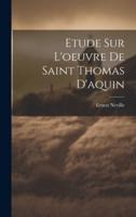Etude Sur L'oeuvre De Saint Thomas D'aquin