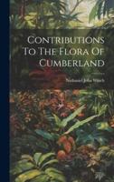 Contributions To The Flora Of Cumberland