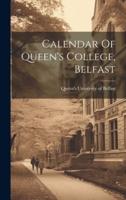Calendar Of Queen's College, Belfast