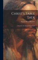 Christ's Table Talk