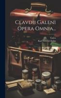Clavdii Galeni Opera Omnia...