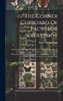 The Corner Cupboard Of Facts For Everybody