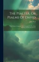 The Psalter, Or Psalms Of David