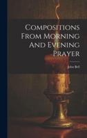 Compositions From Morning And Evening Prayer