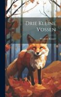 Drie Kleine Vossen