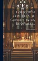 Colección Completa De Concordatos Españoles...