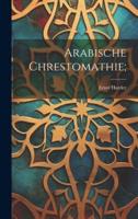 Arabische Chrestomathie;