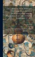 Descriptive Programmes Of Carl Wolfsohn's Eighteen Historical Pianorecitals Beginning February 17, 1877