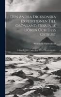 Den Andra Dicksonska Expeditionen Till Grönland, Dess Inre Isöken Och Dess Ostkust