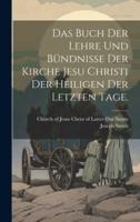 Das Buch Der Lehre Und Bündnisse Der Kirche Jesu Christi Der Heiligen Der Letzten Tage.