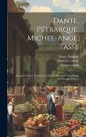 Dante, Pétrarque, Michel-Ange, Tasse